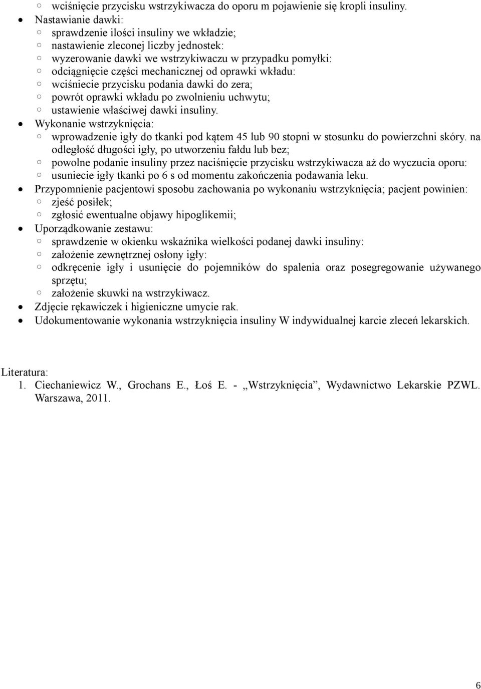 wkładu: wciśniecie przycisku podania dawki do zera; powrót oprawki wkładu po zwolnieniu uchwytu; ustawienie właściwej dawki insuliny.