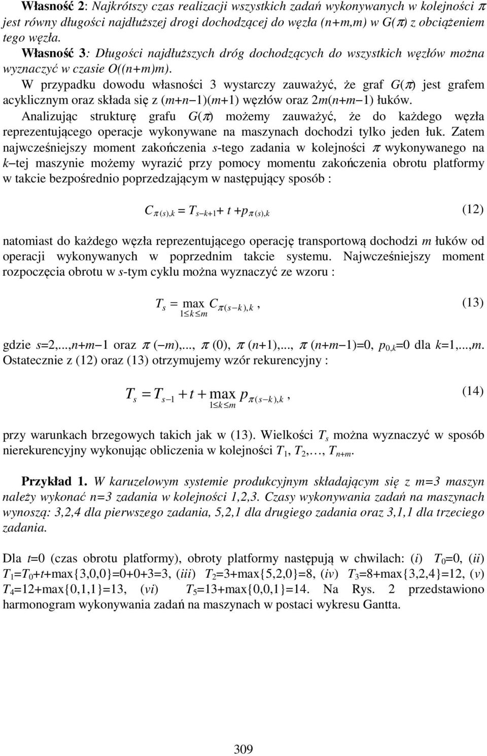 W przypadku dowodu własności 3 wystarczy zauważyć, że graf G(π) jest grafem acyklicznym oraz składa się z (m+n )(m+) węzłów oraz 2m(n+m ) łuków.