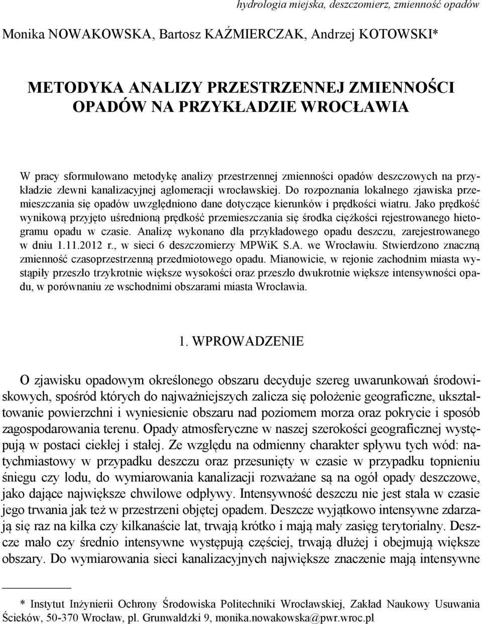 Do rozpoznania lokalnego zjawiska przemieszczania się opadów uwzględniono dane dotyczące kierunków i prędkości wiatru.