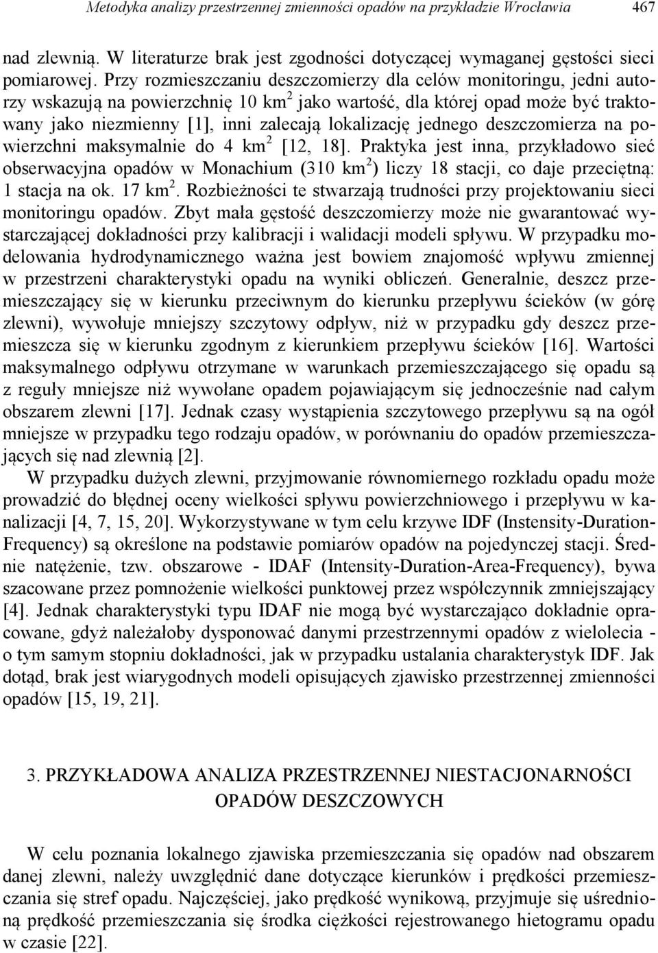 lokalizację jednego deszczomierza na powierzchni maksymalnie do 4 km 2 [12, 18].