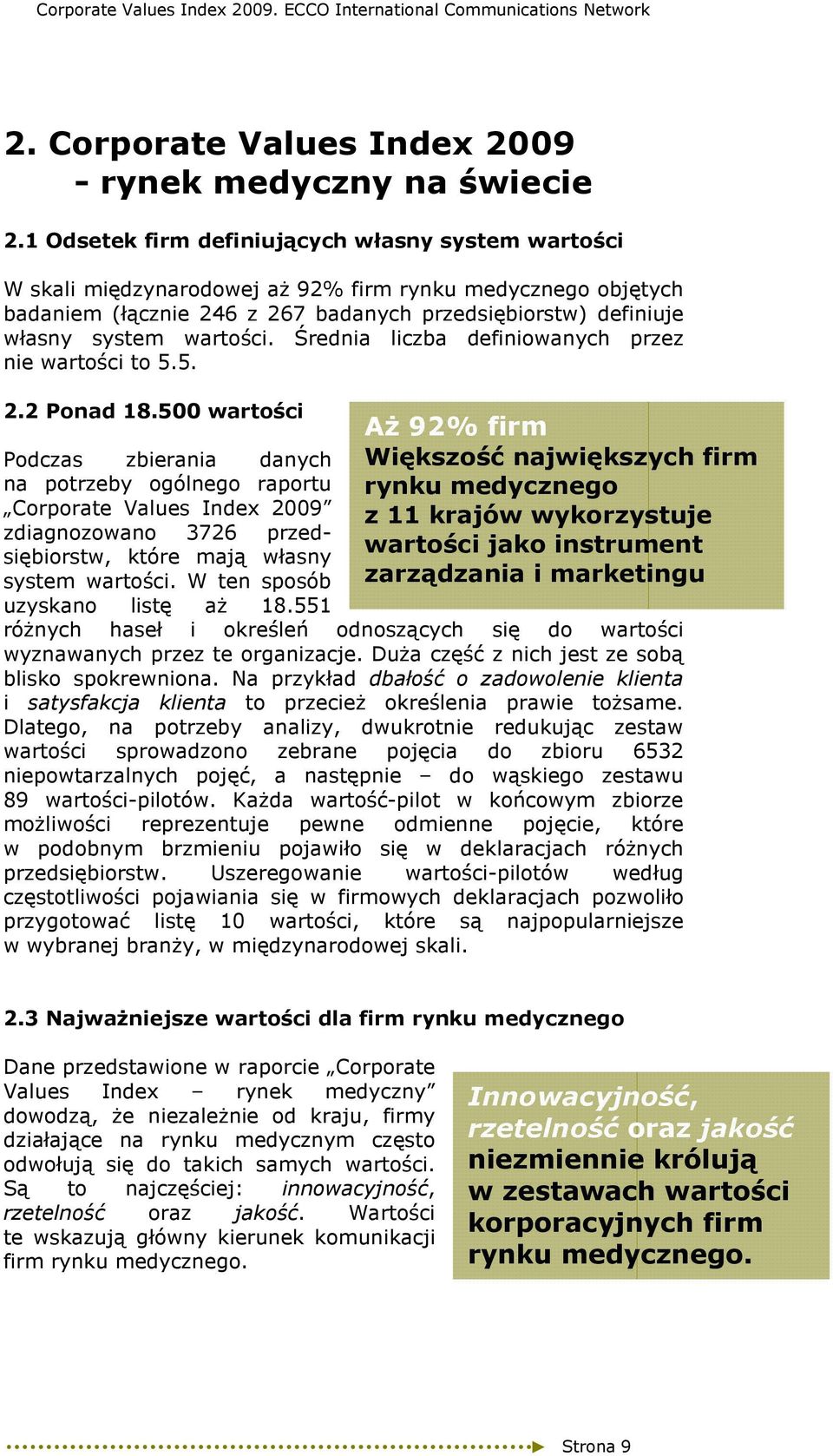 wartości. Średnia liczba definiowanych przez nie wartości to 5.5. 2.2 Ponad 18.