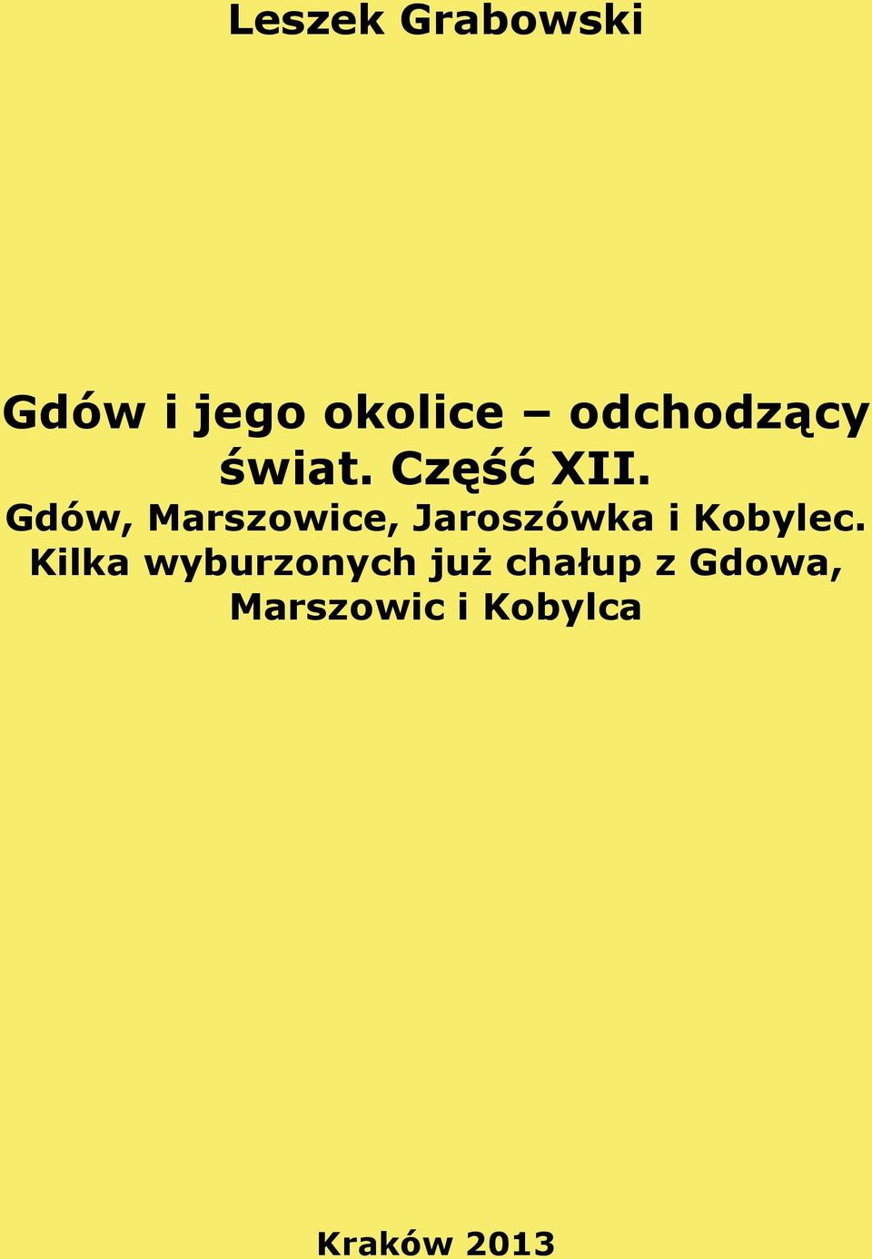 Gdów, Marszowice, Jaroszówka i Kobylec.