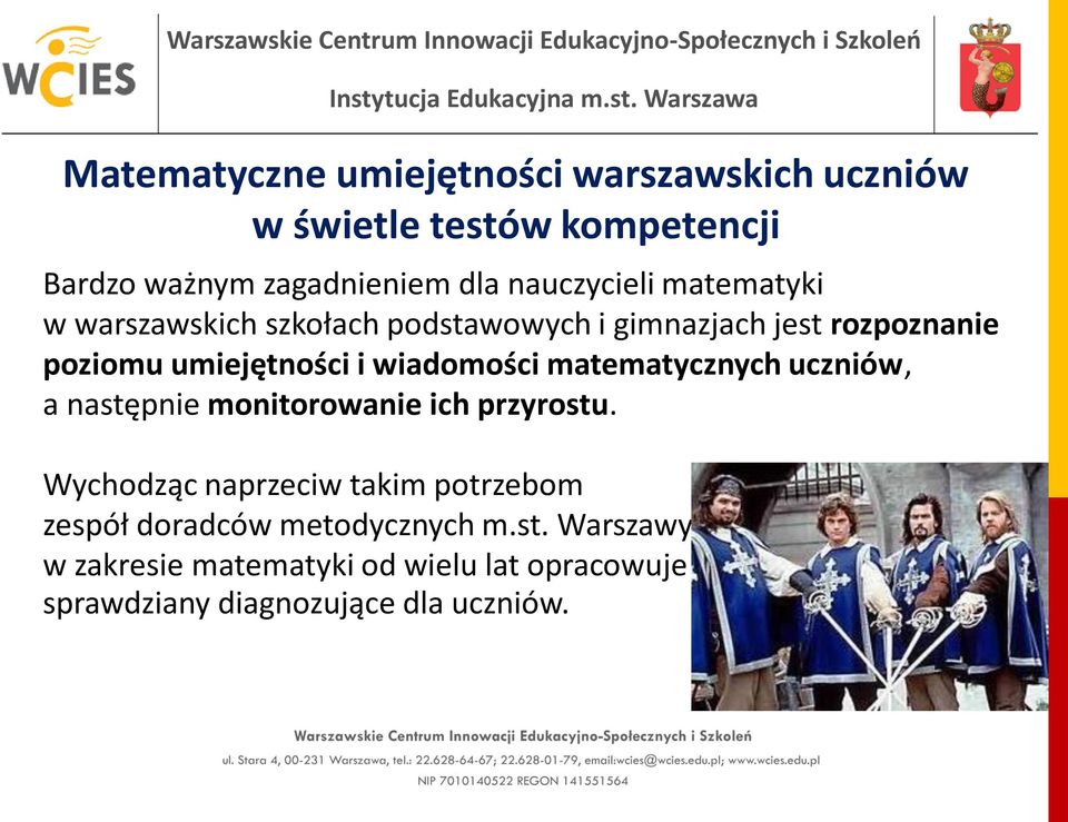 wiadomości matematycznych uczniów, a następnie monitorowanie ich przyrostu.