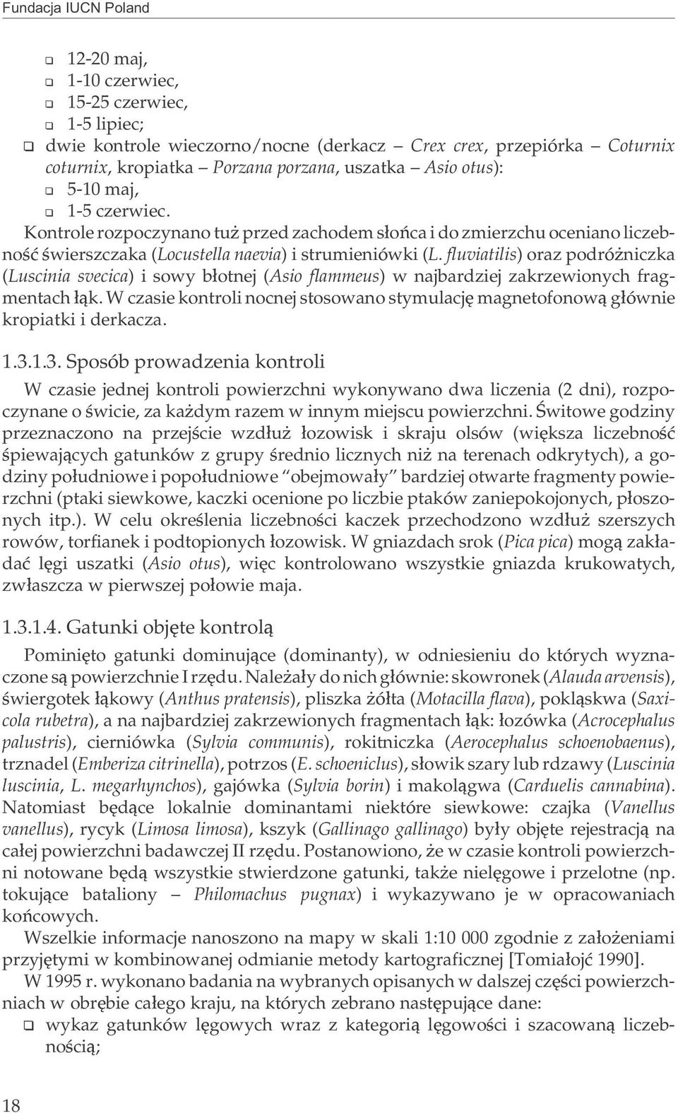 fluviatilis) oraz podró niczka (Luscinia svecica) i sowy b³otnej (Asio flammeus) w najbardziej zakrzewionych fragmentach ³¹k.