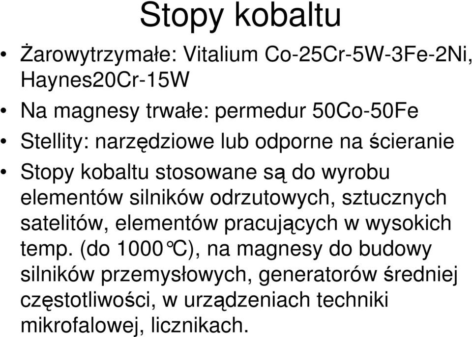 odrzutowych, sztucznych satelitów, elementów pracujących w wysokich temp.