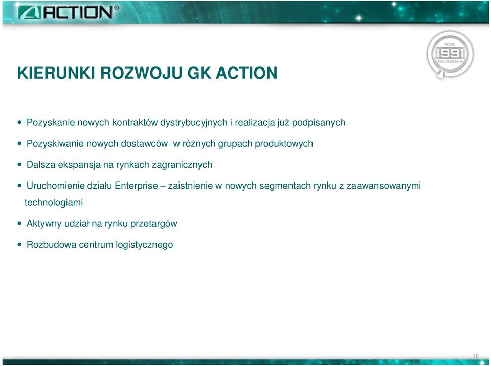 rynkach zagranicznych Uruchomienie działu Enterprise zaistnienie w nowych segmentach rynku z