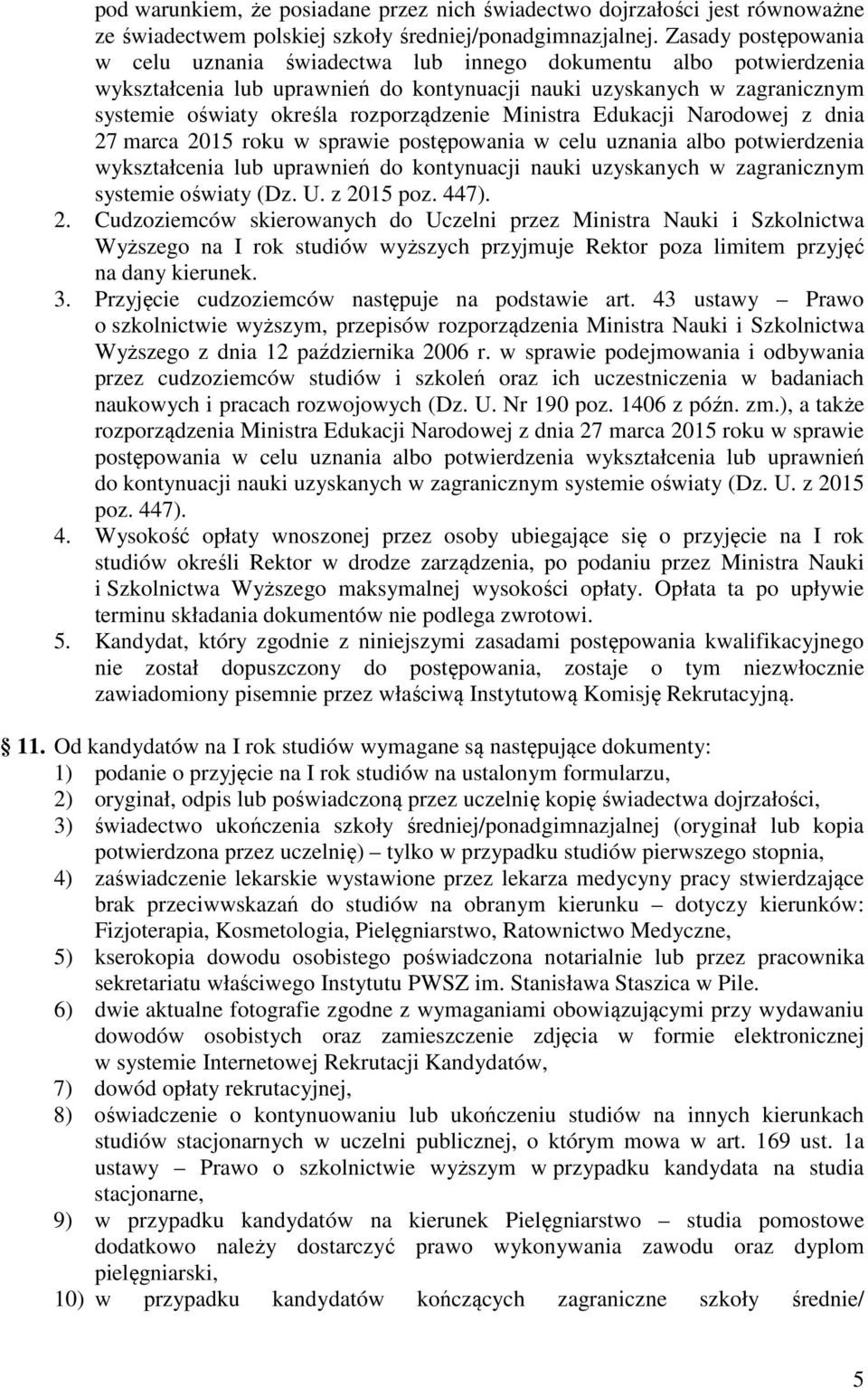 rozporządzenie Ministra Edukacji Narodowej z dnia 27 marca 2015 roku w sprawie postępowania w celu uznania albo potwierdzenia wykształcenia lub uprawnień do kontynuacji nauki uzyskanych w