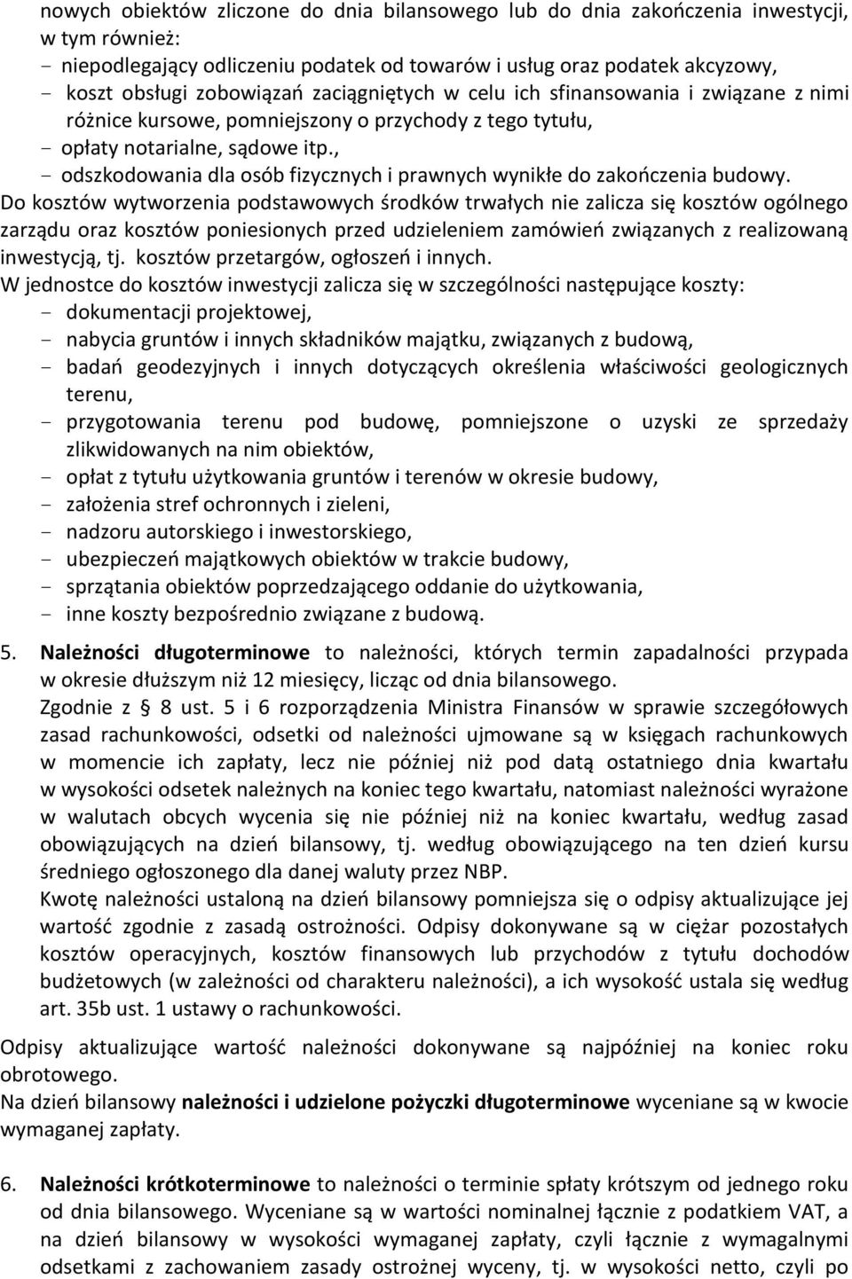 , odszkodowania dla osób fizycznych i prawnych wynikłe do zakończenia budowy.
