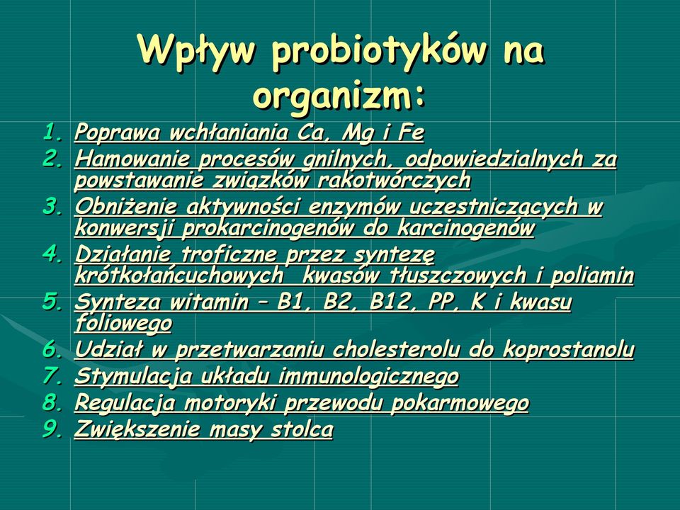 Obniżenie aktywności enzymów uczestniczących w konwersji prokarcinogenów do karcinogenów 4.