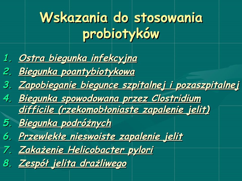 Biegunka spowodowana przez Clostridium difficile (rzekomobłoniaste zapalenie jelit) 5.