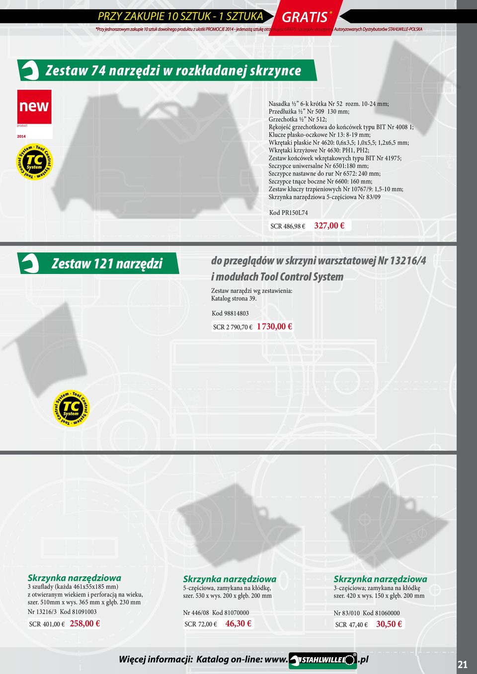 1,2x6,5 mm; Wkrętaki krzyżowe Nr 4630: PH1, PH2; Zestaw końcówek wkrętakowych typu BIT Nr 41975; Szczypce uniwersalne Nr 6501:180 mm; Szczypce nastawne do rur Nr 6572: 240 mm; Szczypce tnące boczne