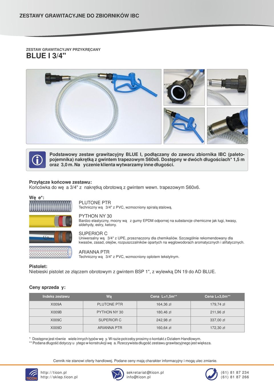 Technczny wąż 3/4" z PVC, wzmocnony spralą stalową. Unwersalny wąż 3/4" z UPE, przeznaczony dla chemkalów.