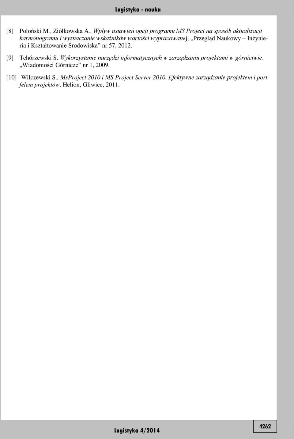 wypracowanej, Przegląd Naukowy Inżynieria i Kształtowanie Środowiska nr 57, 2012. [9] Tchórzewski S.