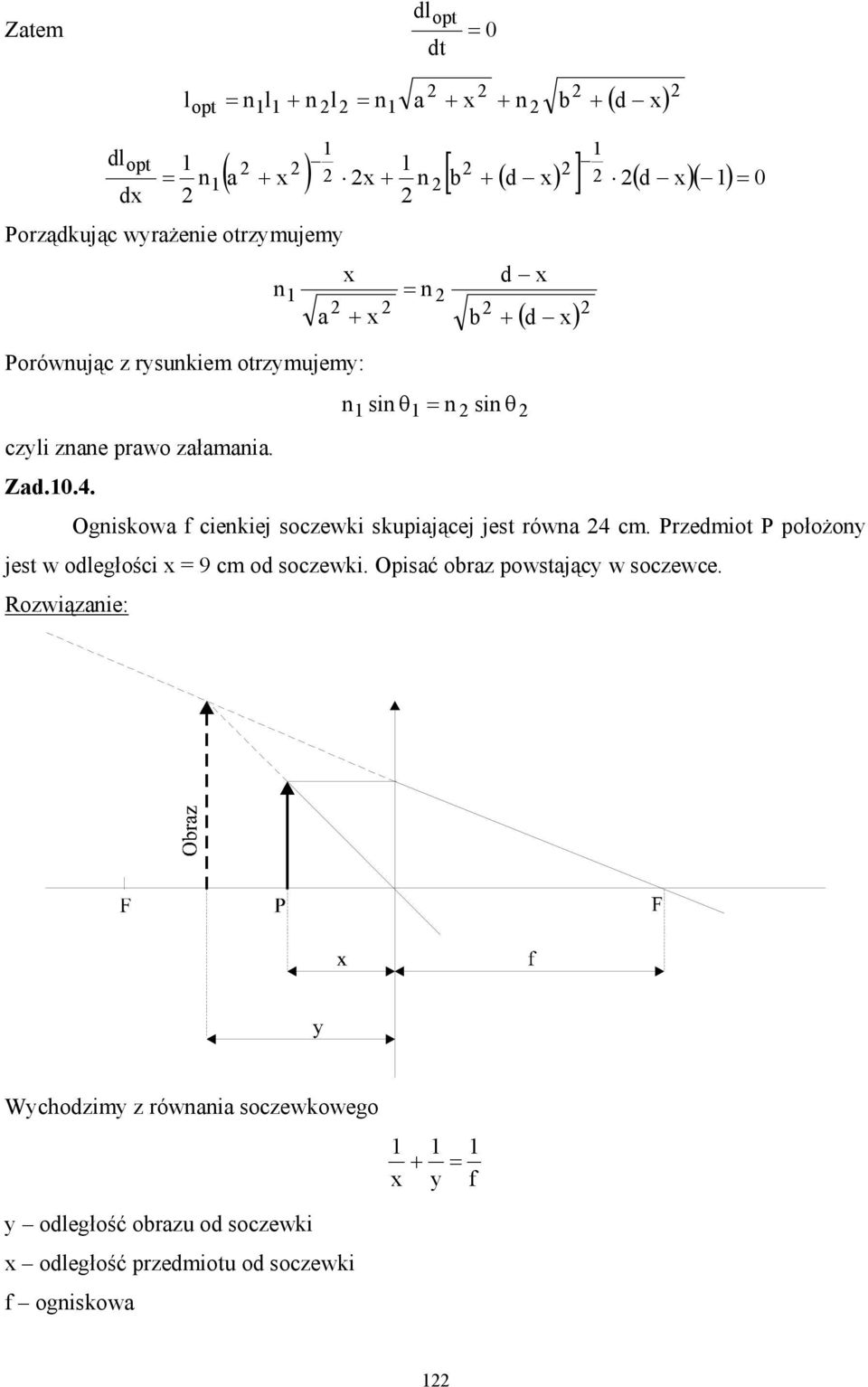 n a b d n sin θ n sin θ ( d ) Ogniskowa f cienkiej soczewki skupiającej jest równa 4 cm.