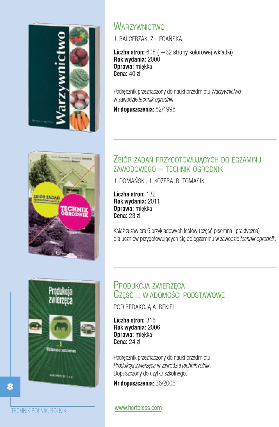 Nr dopuszczenia: 82/1998 Zb i ó r zadań p r z y g o t o w u j ą c y c h d o e g z a m i n u zawodowego technik ogrodnik J. Domański, J. Kozera, B.