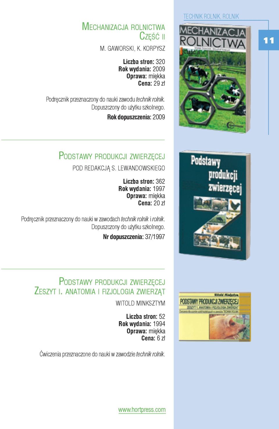 Rok dopuszczenia: 2009 TECHNIK rolnik, rolnik 11 Podstawy produkcji zwierzęcej Pod redakcją S.