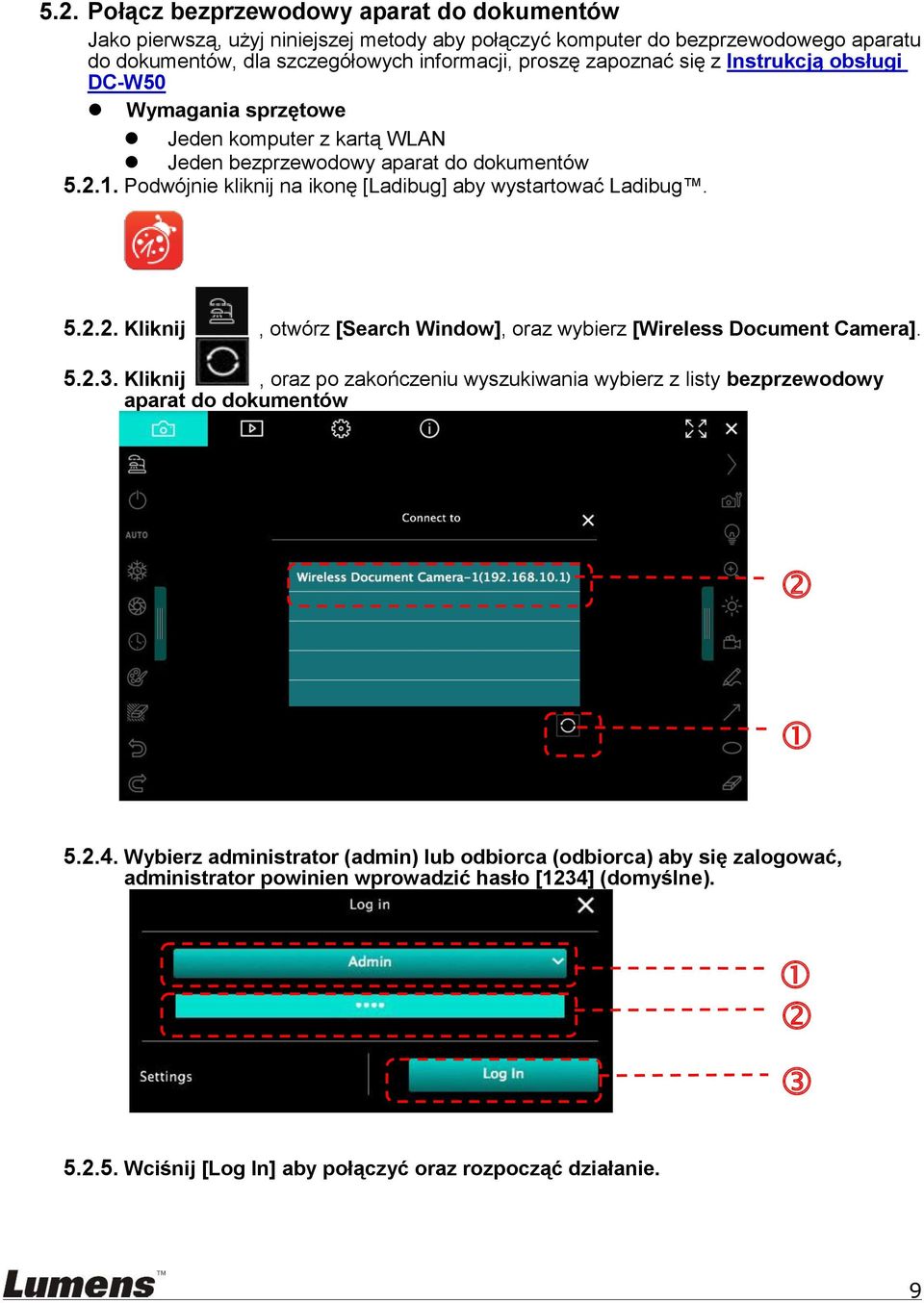 Podwójnie kliknij na ikonę [Ladibug] aby wystartować Ladibug. 5.2.2. Kliknij, otwórz [Search Window], oraz wybierz [Wireless Document Camera]. 5.2.3.