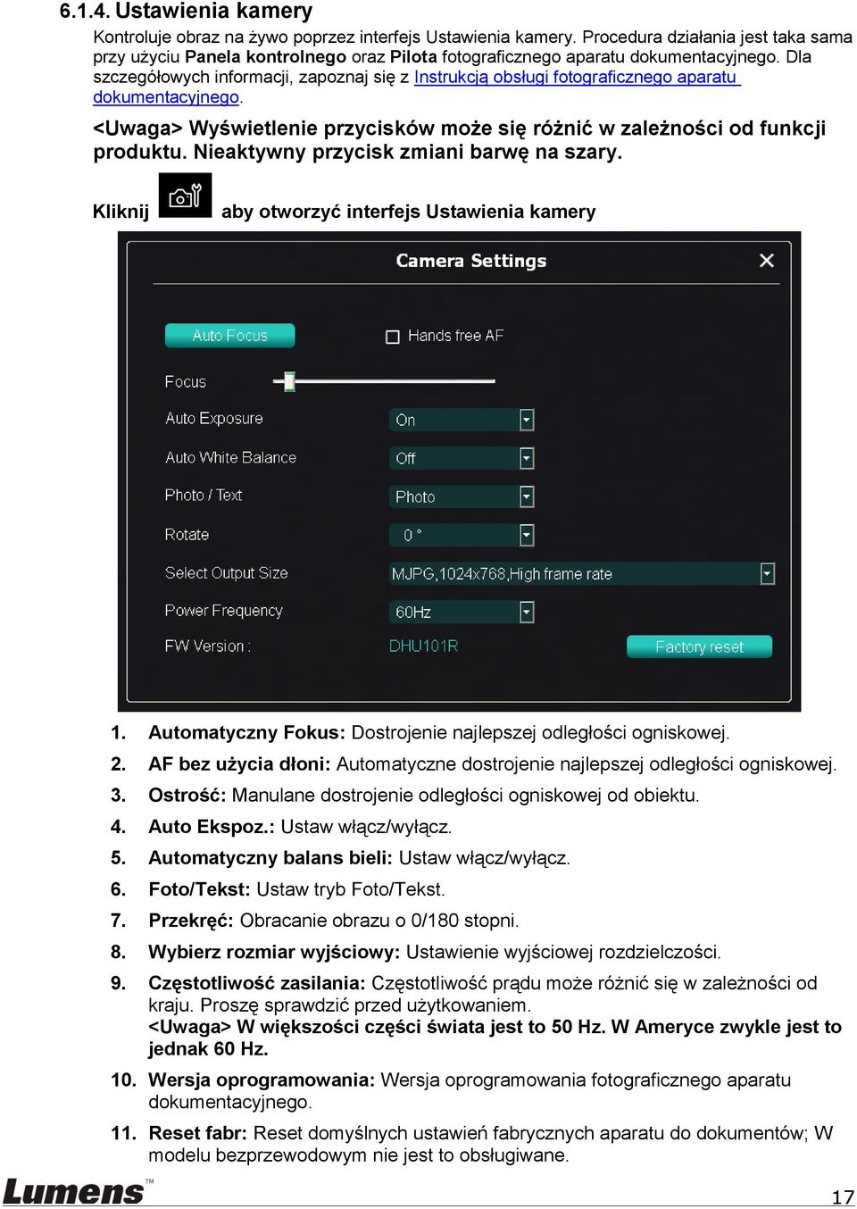 Dla szczegółowych informacji, zapoznaj się z Instrukcją obsługi fotograficznego aparatu dokumentacyjnego. <Uwaga> Wyświetlenie przycisków może się różnić w zależności od funkcji produktu.