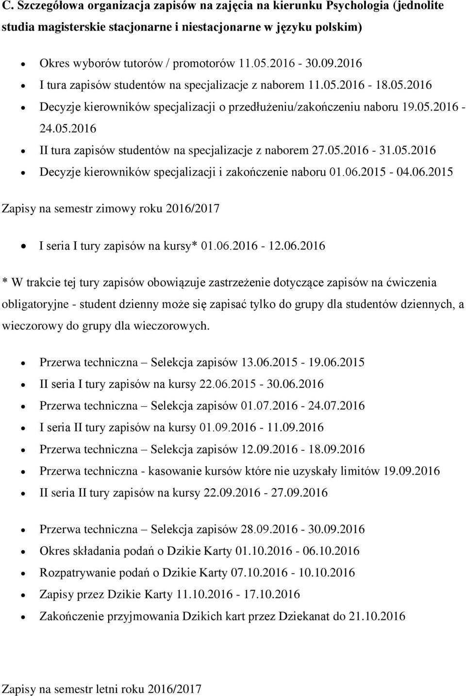 05.2016-31.05.2016 Decyzje kierowników specjalizacji i zakończenie naboru 01.06.