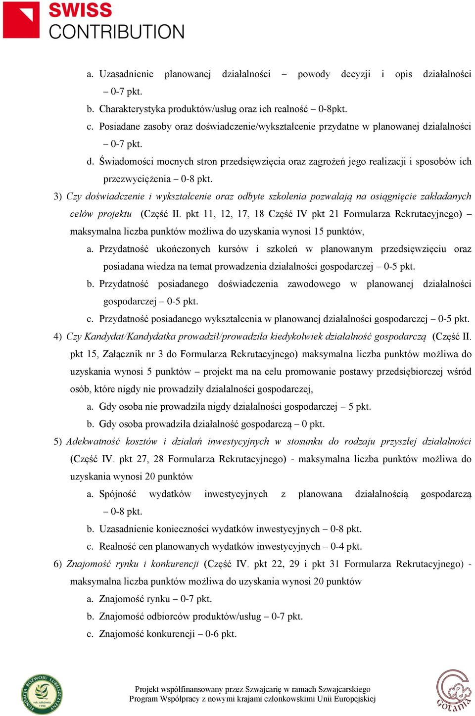 3) Czy doświadczenie i wykształcenie oraz odbyte szkolenia pozwalają na osiągnięcie zakładanych celów projektu (Część II.