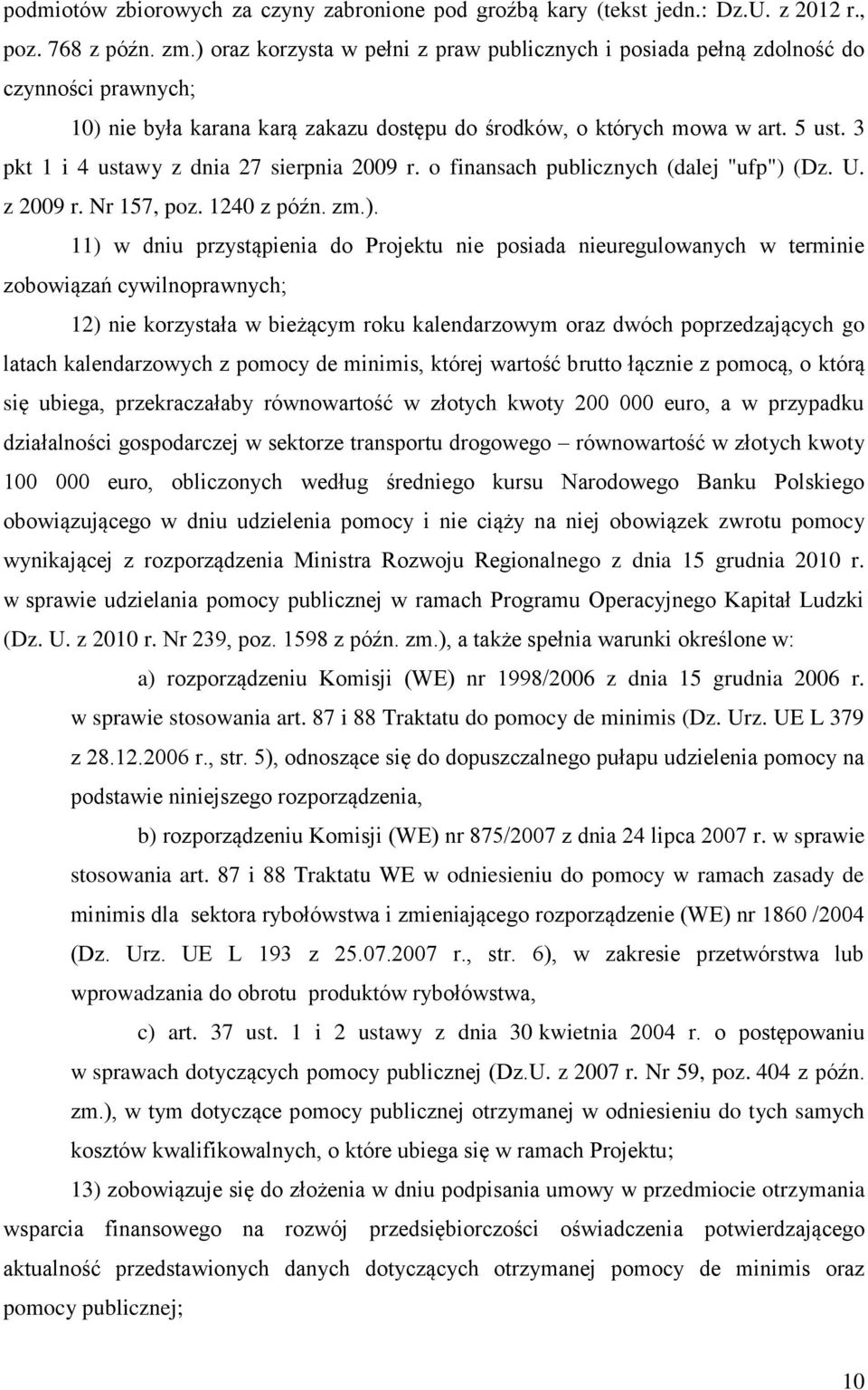 3 pkt 1 i 4 ustawy z dnia 27 sierpnia 2009 r. o finansach publicznych (dalej "ufp") 