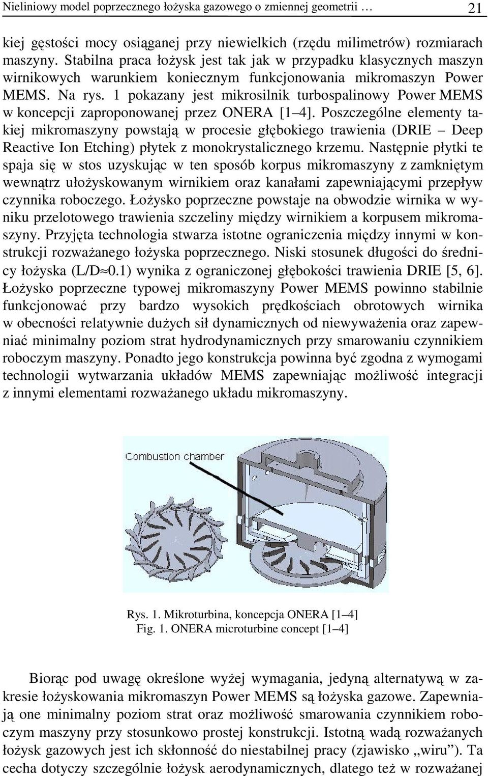 1 pokazany jest mkroslnk turbospalnowy Power MEMS w koncepcj zaproponowanej przez ONERA [1 4].