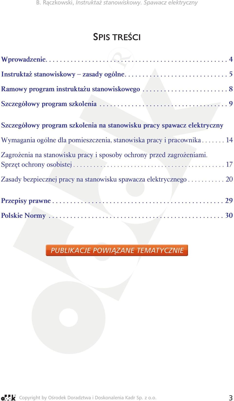 ..9 Szczegółowy program szkolenia na stanowisku pracy spawacz elektryczny Wymagania ogólne dla pomieszczenia, stanowiska