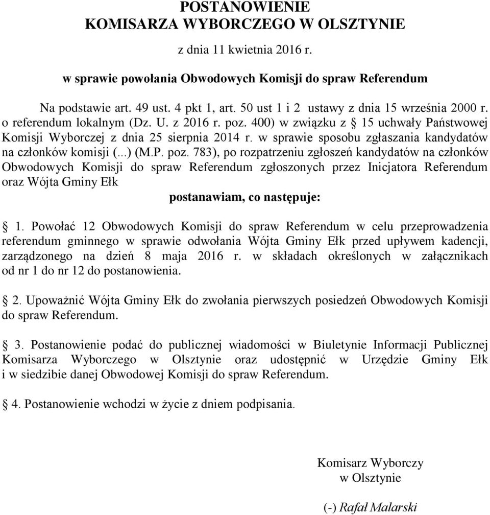 400) w związku z 15 uchwały Państwowej Komisji Wyborczej z dnia 25 sierpnia 2014 r. w sprawie sposobu zgłaszania kandydatów na członków komisji (...) (M.P. poz.