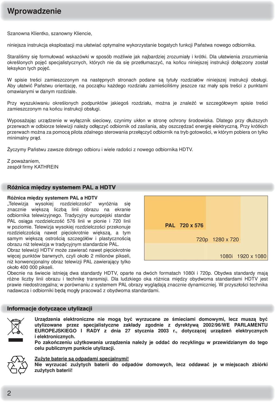 Dla ułatwienia zrozumienia określonych pojęć specjalistycznych, których nie da się przetłumaczyć, na końcu niniejszej instrukcji dołączony został leksykon tych pojęć.