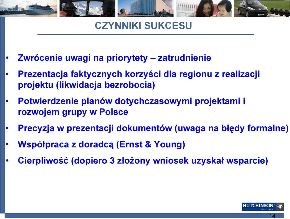 grupy w Polsce Precyzja w prezentacji dokumentów (uwaga na błędy formalne) Współpraca z doradcą (Ernst &