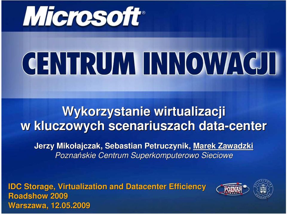 Zawadzki Poznańskie Centrum Superkomputerowo Sieciowe IDC