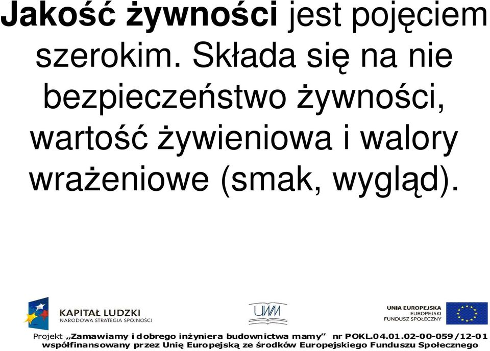 Składa się na nie bezpieczeństwo