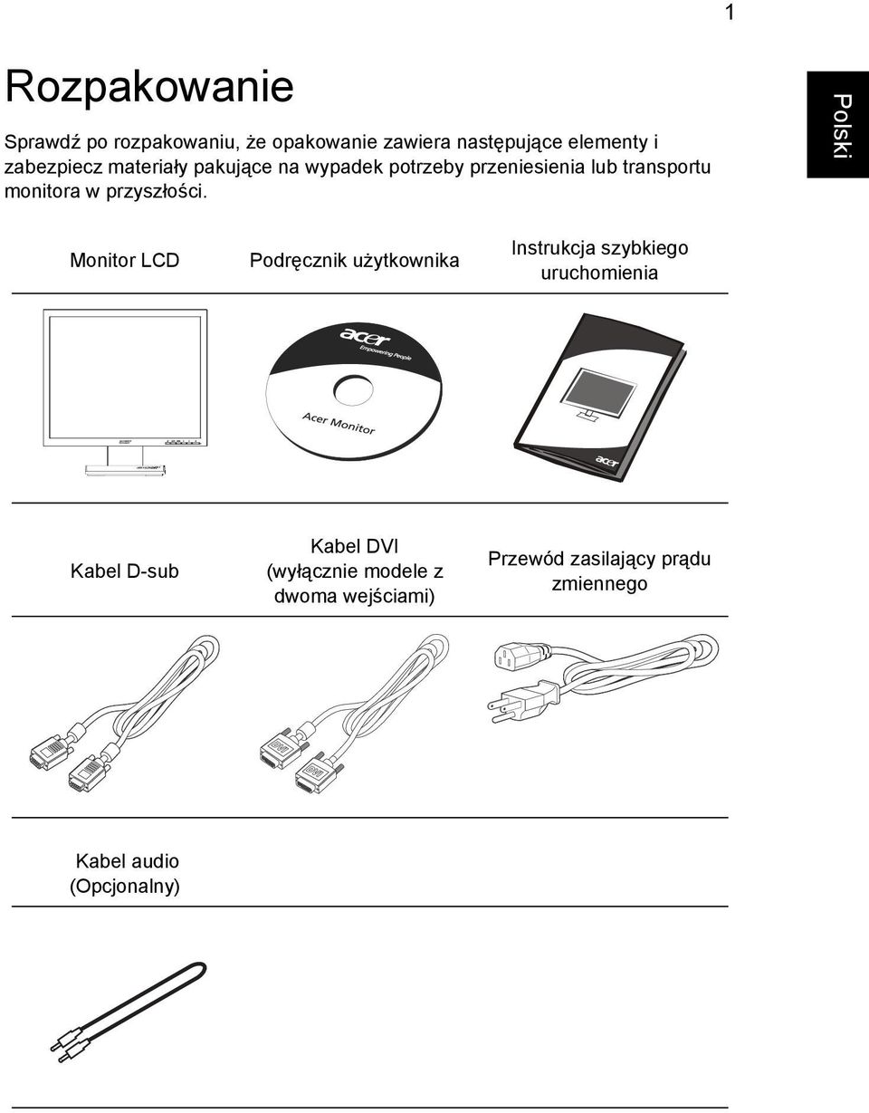 Polski Monitor LCD Podręcznik użytkownika Instrukcja szybkiego uruchomienia Kabel D-sub Kabel