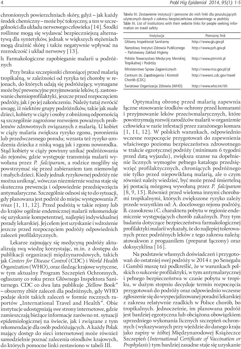 zpieczniejszą alternatywą dla syntetyków, jednak w większych stężeniach mogą drażnić skórę i także negatywnie wpływać na rozrodczość i układ nerwowy [13]. b.