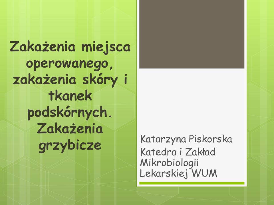 Zakażenia grzybicze Katarzyna