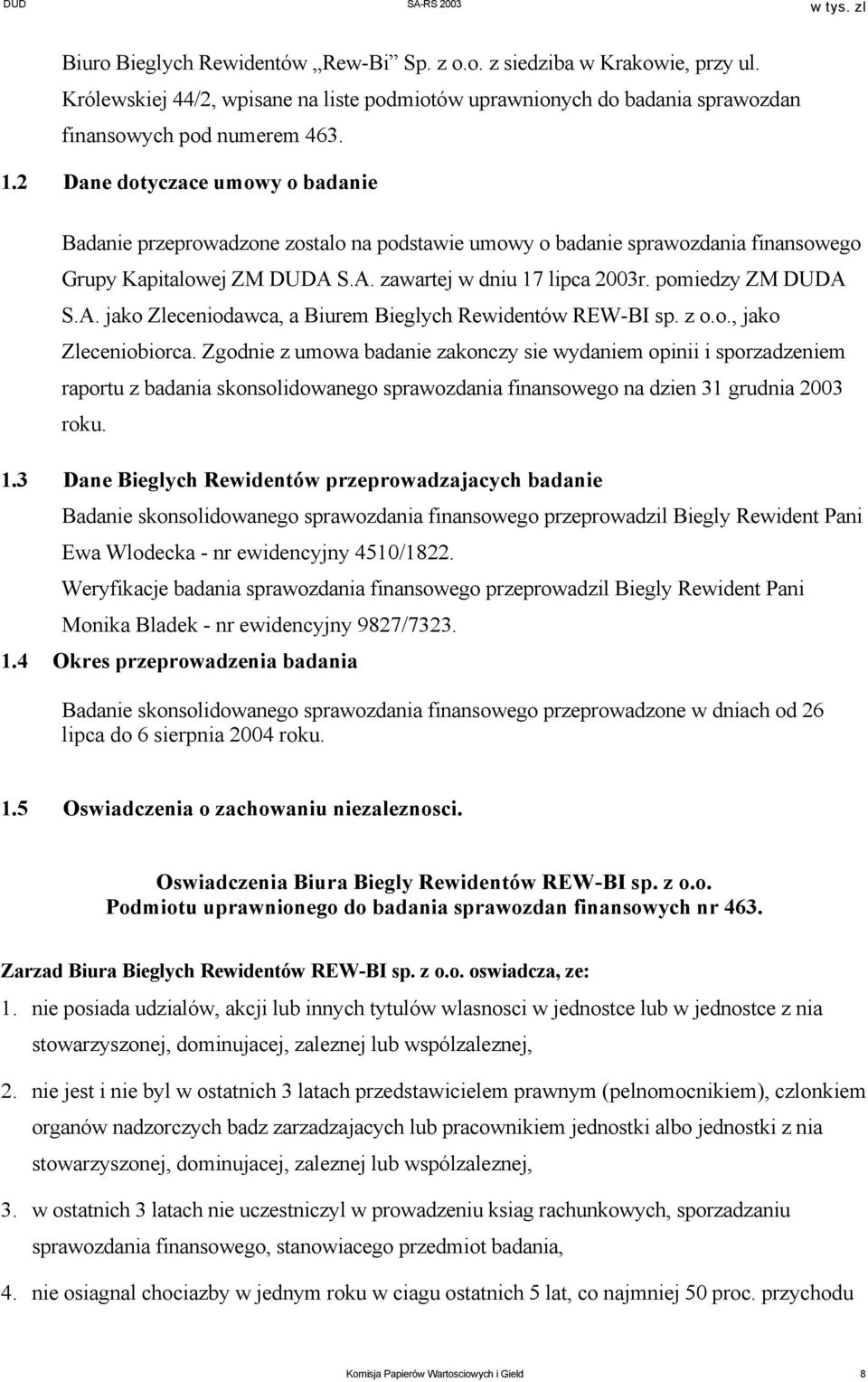 A. jako Zleceniodawca, a Biurem Bieglych Rewidentów REW-BI sp. z o.o., jako Zleceniobiorca.