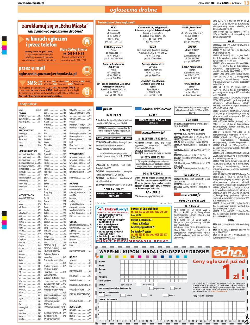 pl EMP - Poznań, EMR - Kraków EMG - Trójmiasto, EML - Łódź, SMS: EMC - Wrocław, EMK - Katowice, EMW - Warszawa, Na wydanie poniedziałkowe wyślij SMS na numer 7668, na czwartkowe SMS na numer 7968: