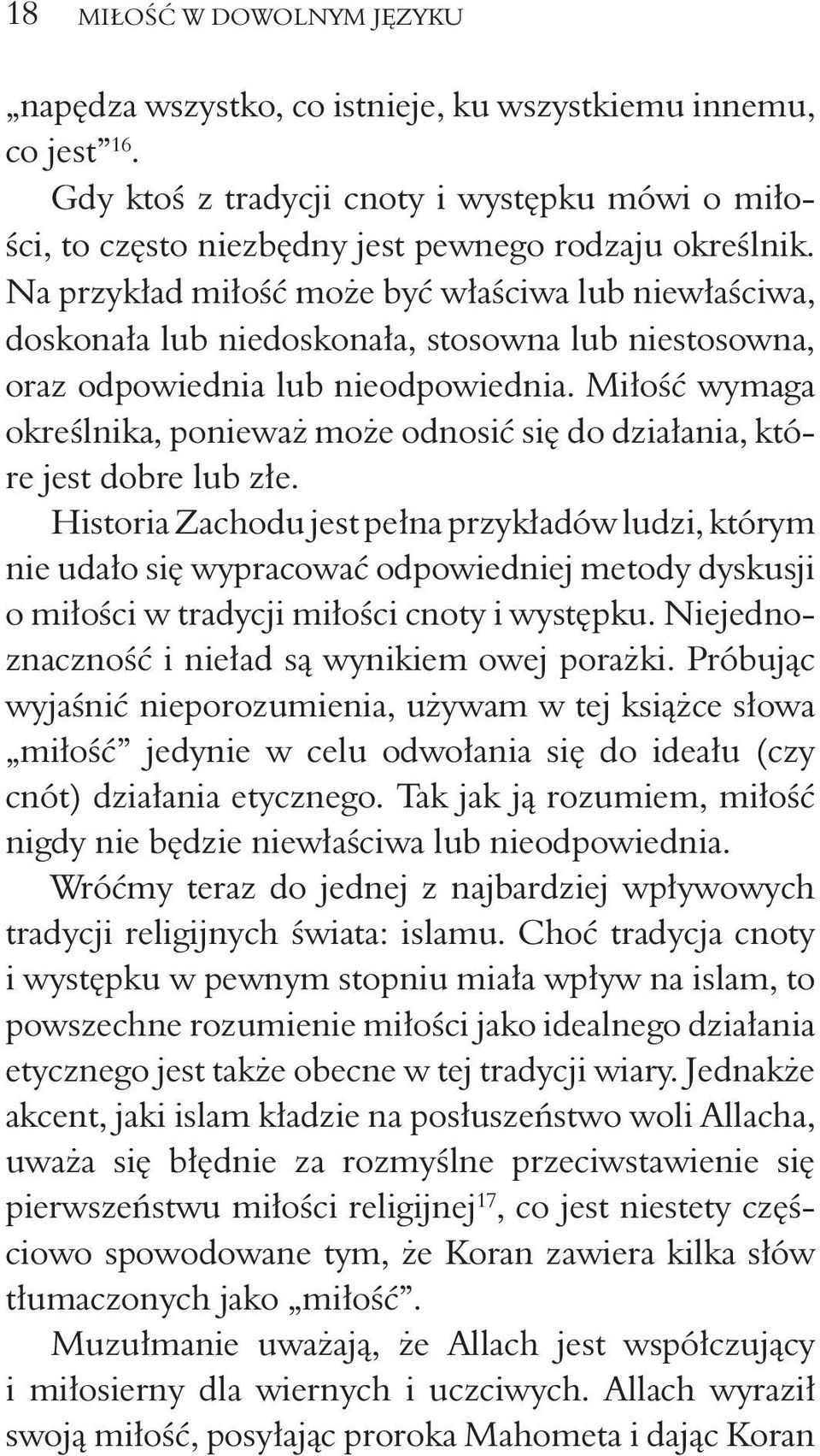 Miłość wymaga określnika, ponieważ może odnosić się do działania, które jest dobre lub złe.