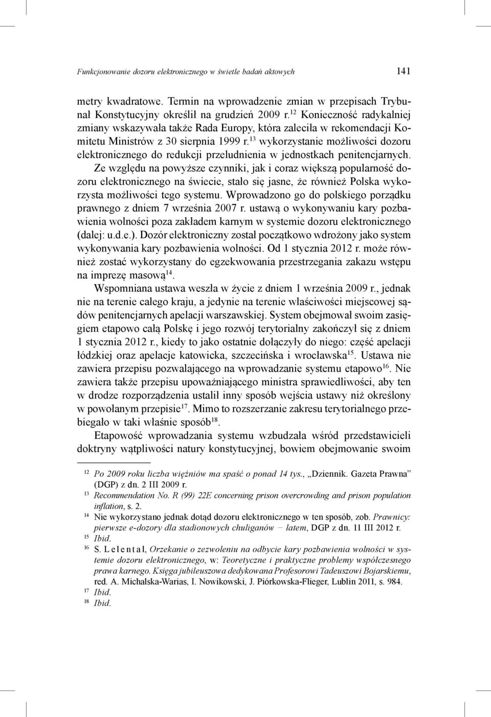 13 wykorzystanie możliwości dozoru elektronicznego do redukcji przeludnienia w jednostkach penitencjarnych.