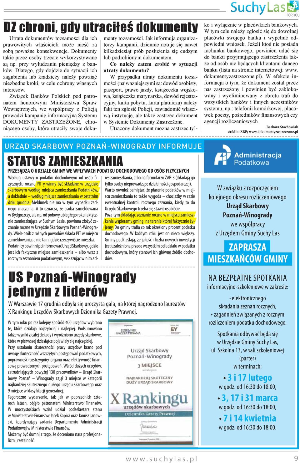 skarbowym według miejsca zamieszkania Podatników, Warto również pamiętać, że płacenie podatków w miej- a dokładnie według miejsca zamieszkania w ostatnim scu zamieszkania to także wygoda chociażby w