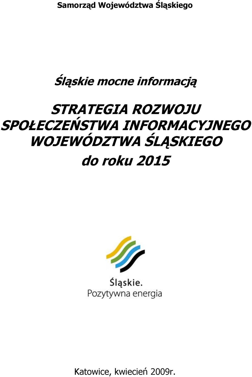 SPOŁECZEŃSTWA INFORMACYJNEGO WOJEWÓDZTWA