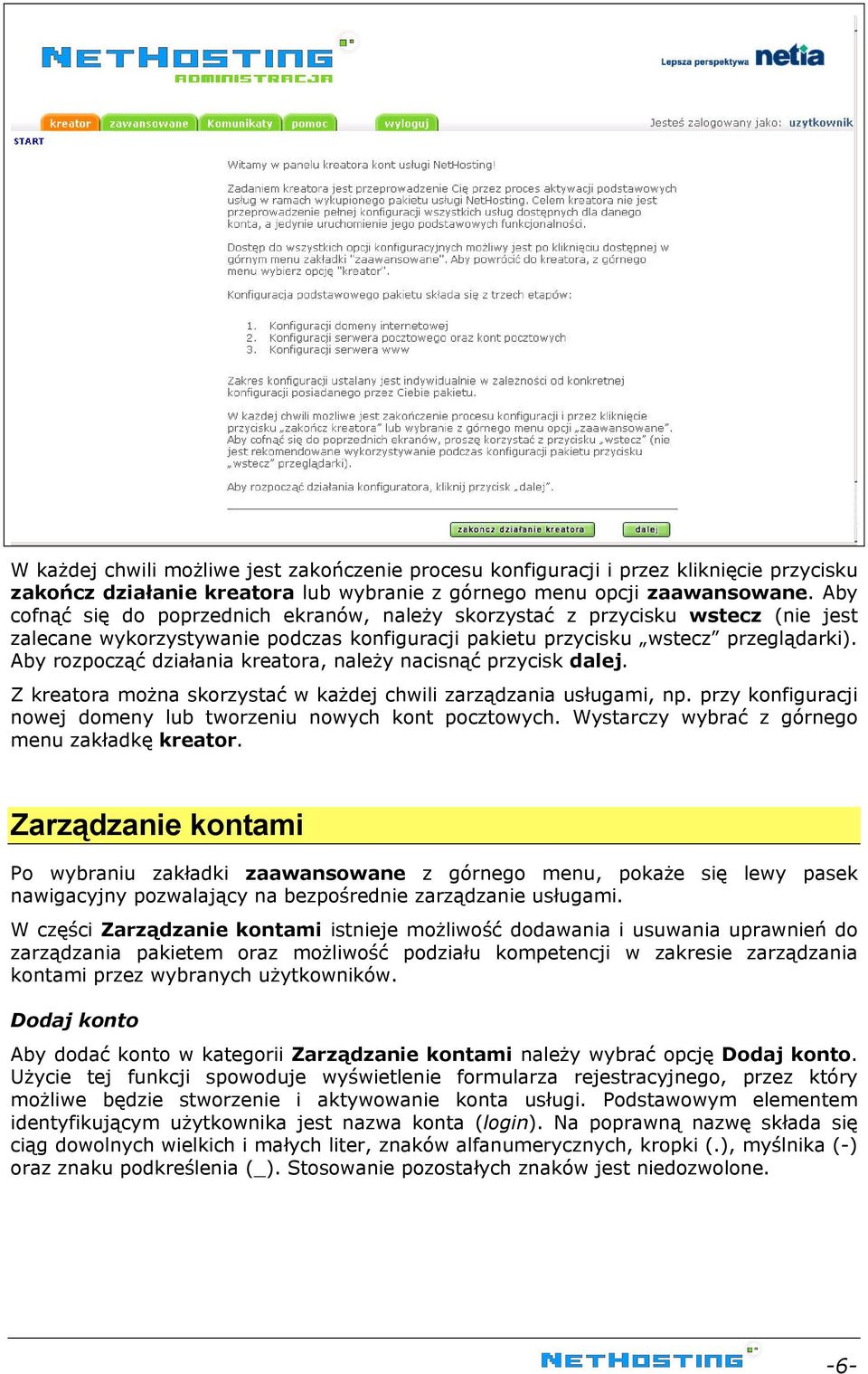 Aby rozpocząć działania kreatora, należy nacisnąć przycisk dalej. Z kreatora można skorzystać w każdej chwili zarządzania usługami, np.