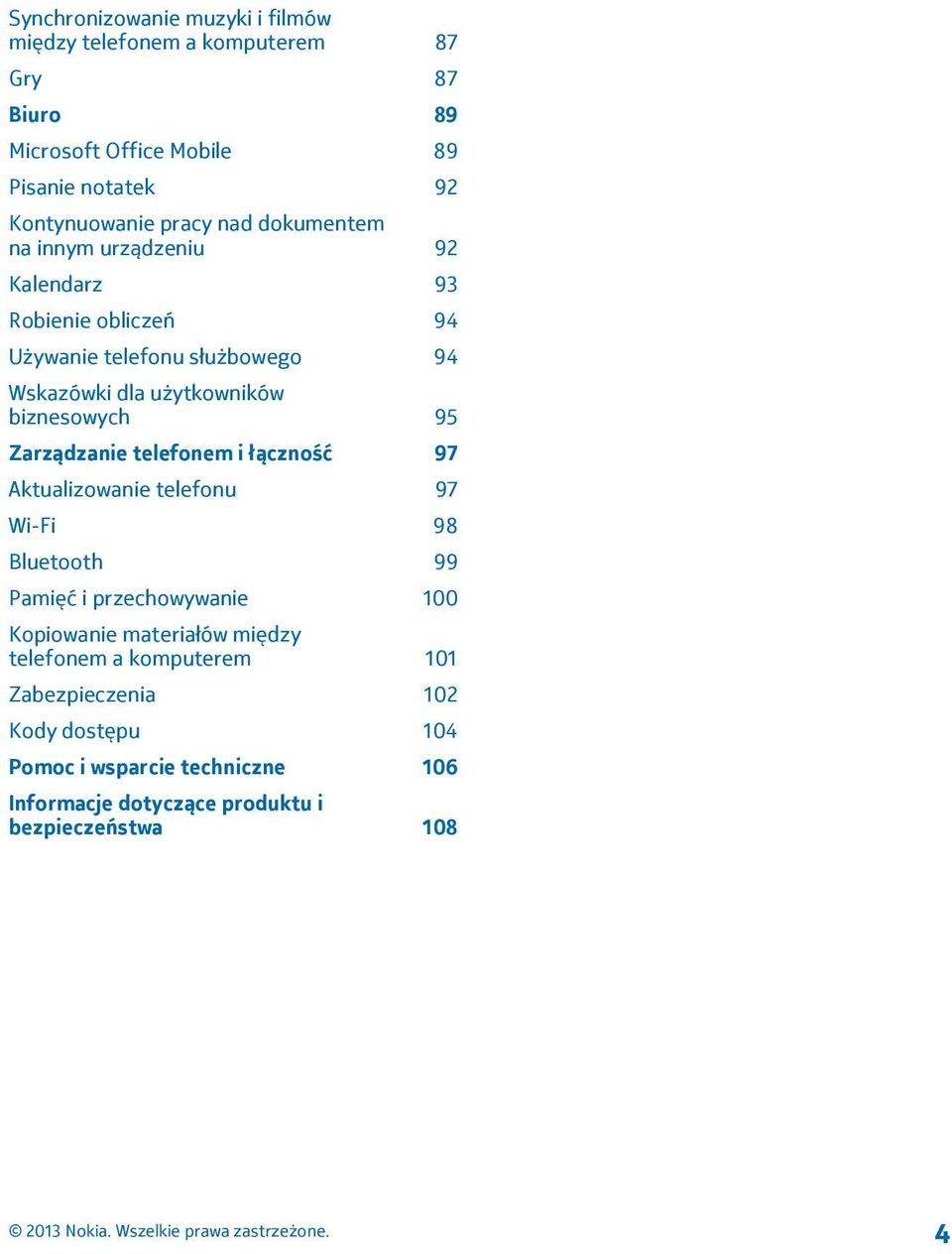 biznesowych 95 Zarządzanie telefonem i łączność 97 Aktualizowanie telefonu 97 Wi-Fi 98 Bluetooth 99 Pamięć i przechowywanie 100 Kopiowanie