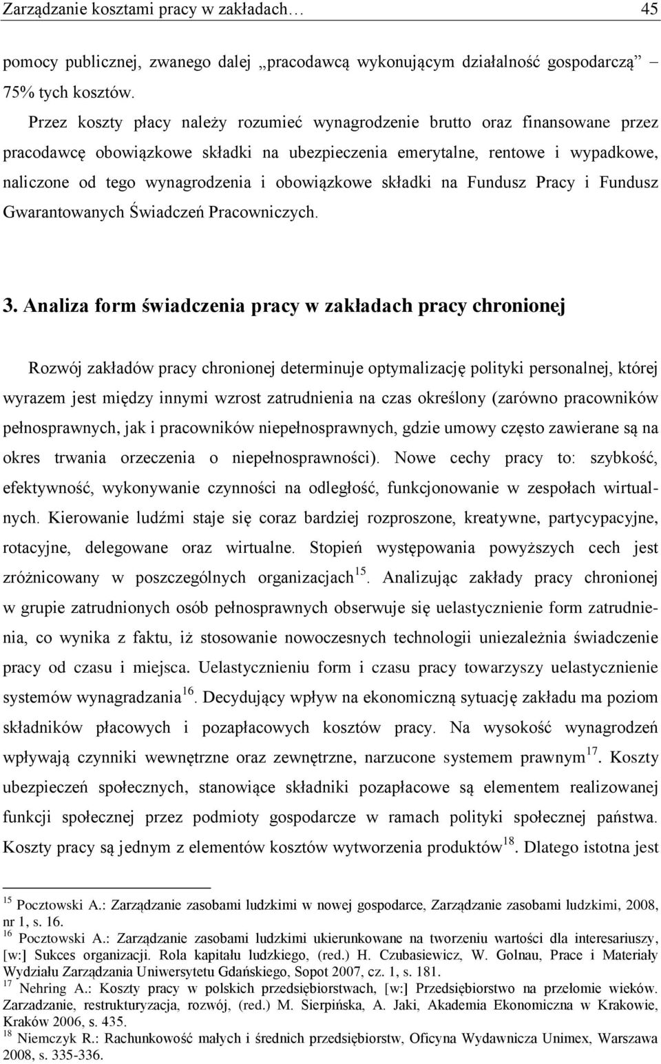 obowiązkowe składki na Fundusz Pracy i Fundusz Gwarantowanych Świadczeń Pracowniczych. 3.