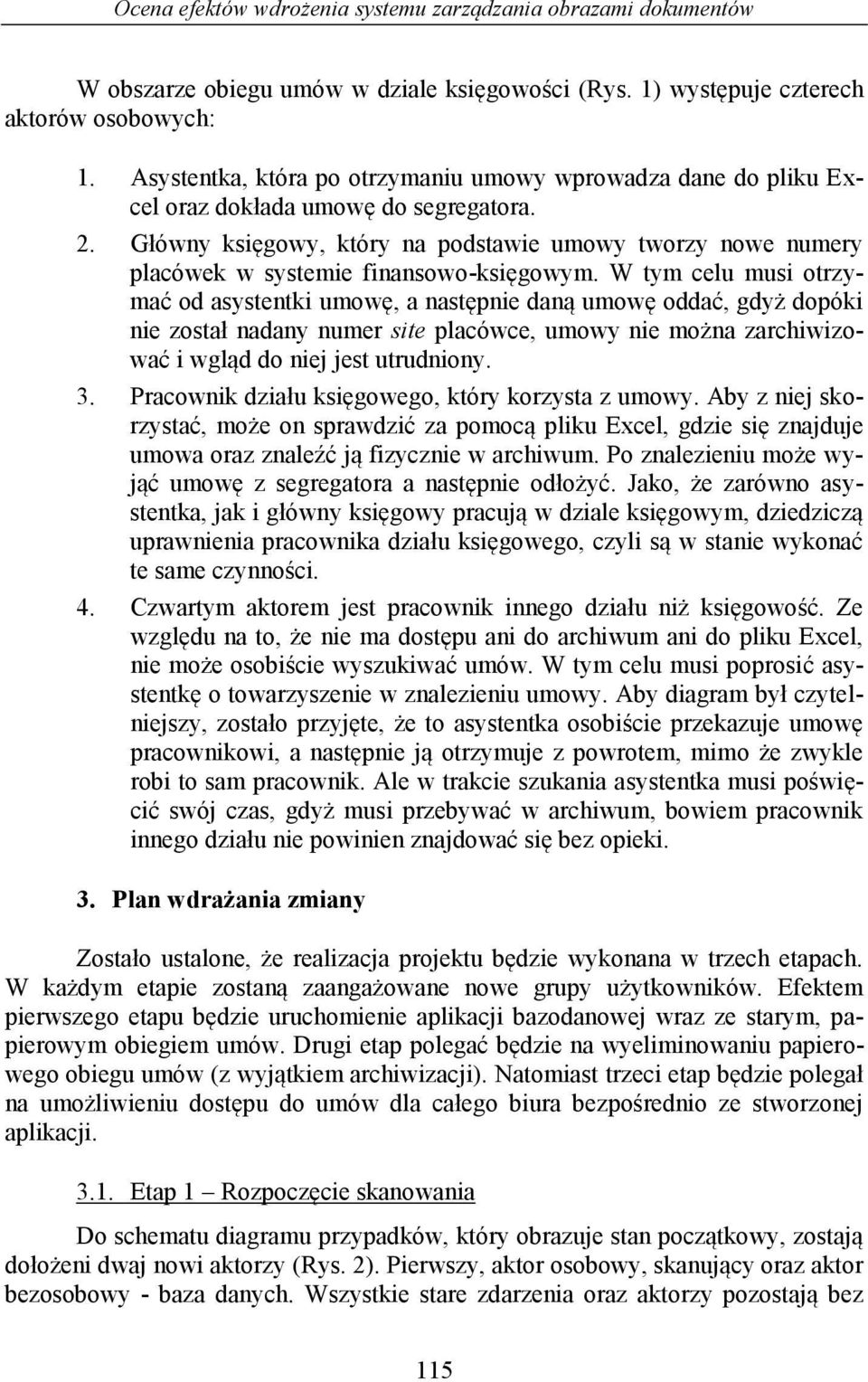 Główny księgowy, który na podstawie umowy tworzy nowe numery placówek w systemie finansowo-księgowym.