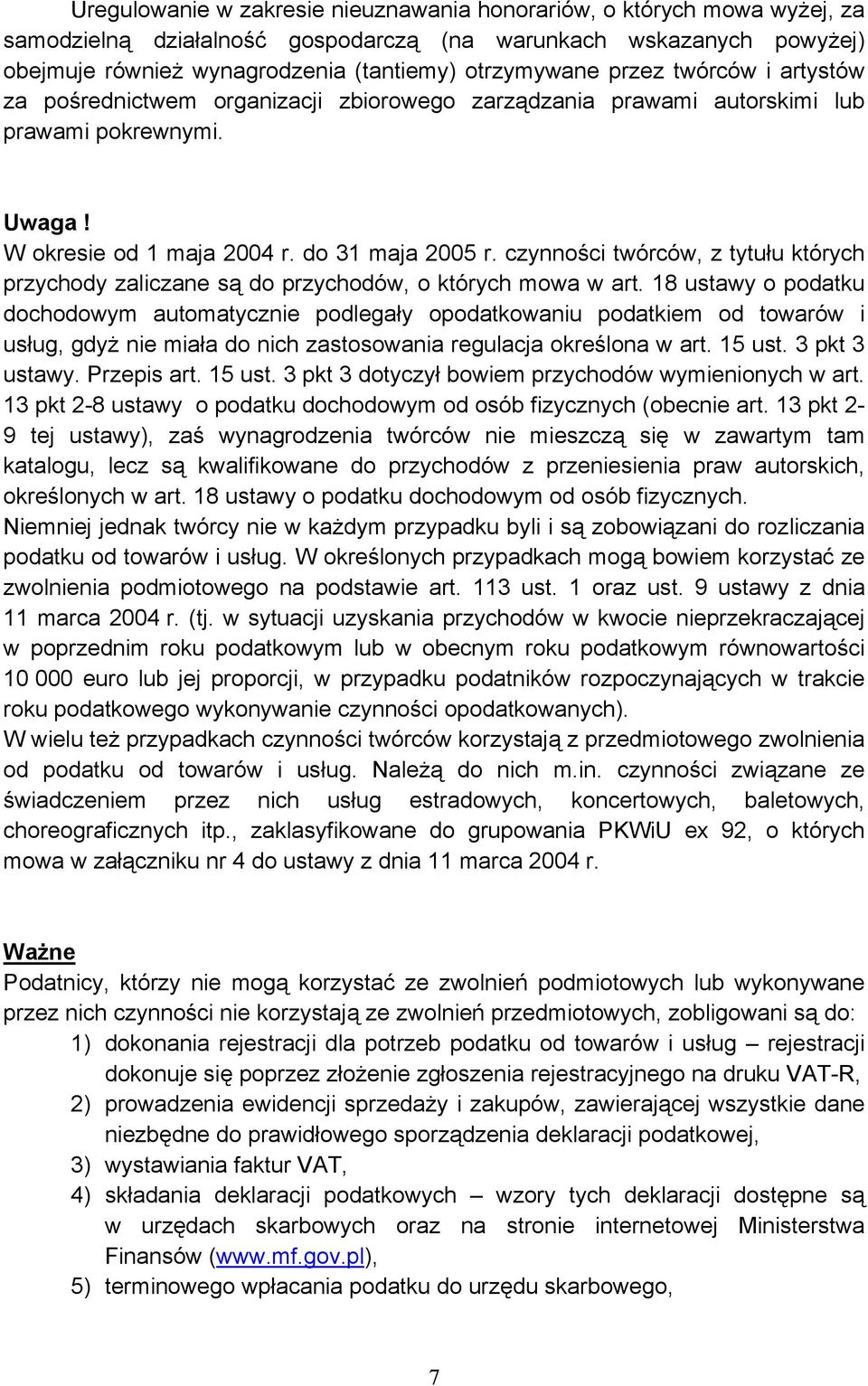 czynności twórców, z tytułu których przychody zaliczane są do przychodów, o których mowa w art.