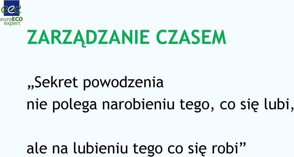 narobieniu tego, co się