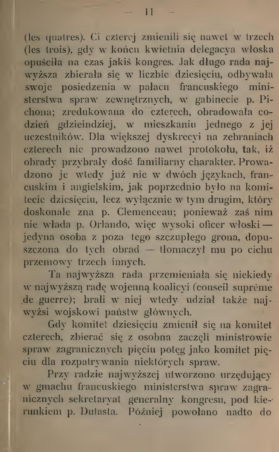 Pichona; zredukowana do czterech, obradowaa codzie gdzieindziej, w mieszkaniu jednego z jej uczestników.