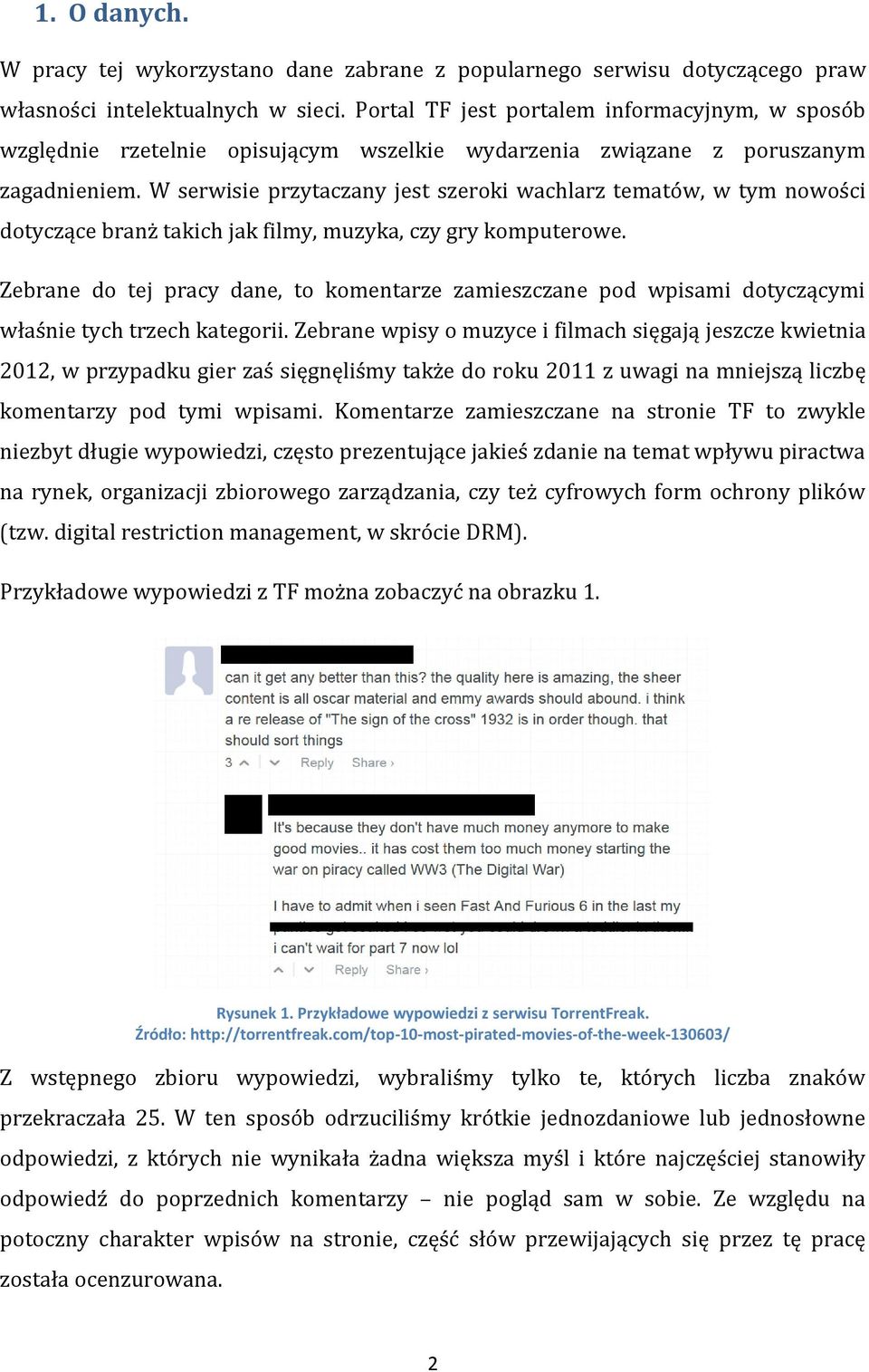 W serwisie przytaczany jest szeroki wachlarz tematów, w tym nowości dotyczące branż takich jak filmy, muzyka, czy gry komputerowe.