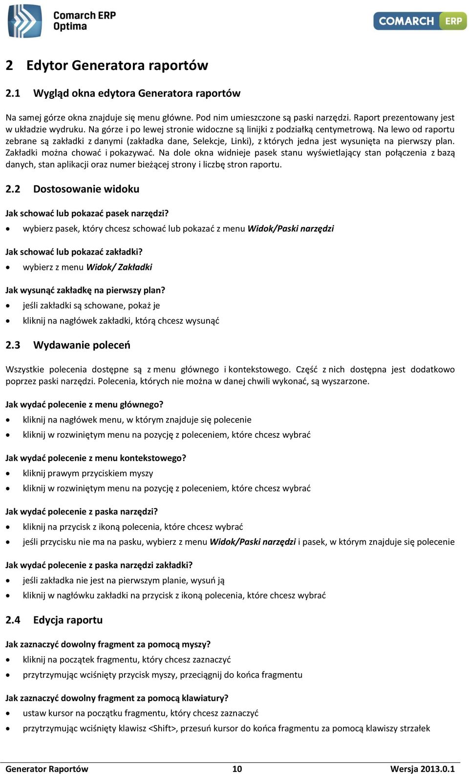 Na lewo od raportu zebrane są zakładki z danymi (zakładka dane, Selekcje, Linki), z których jedna jest wysunięta na pierwszy plan. Zakładki można chować i pokazywać.